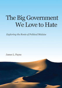 The Big Government We Love to Hate